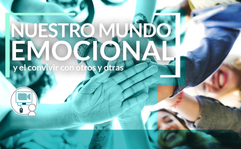 Taller Nuestro Mundo Emocional y el Convivir con Otros y Otras